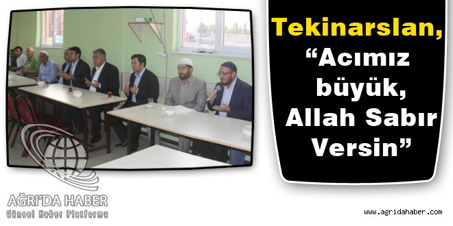 Vali Tekinarslan, 'Acımız büyük, Allah sabır versin'