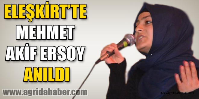 Eleşkirtte Mehmet Akif Ersoy Anıldı