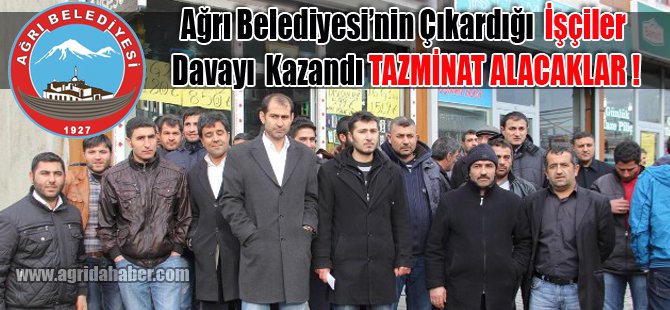 Ağrı Belediyesi'nin Çıkardığı İşçiler Davayı Kazandı