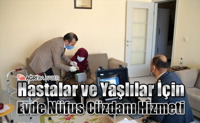 Hastalar ve Yaşlılar İçin Evde Nüfus Cüzdanı Hizmeti