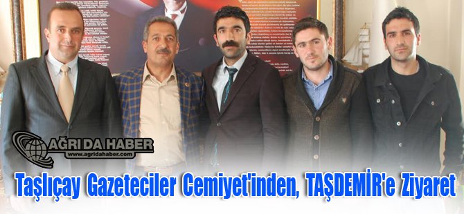 Taşlıçay Gazeteciler Cemiyet'inden, İsmail TAŞDEMİR'e Ziyaret