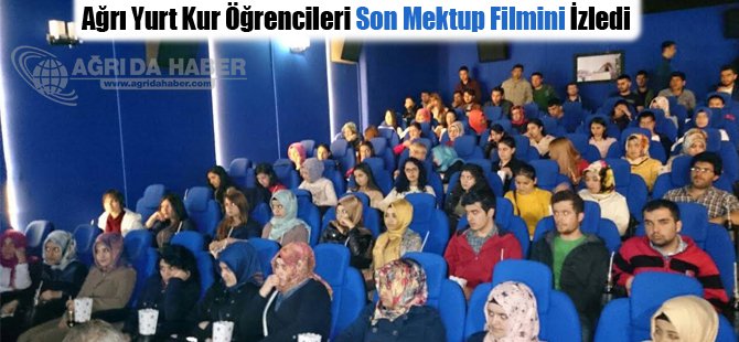 Ağrı Yurt Kur Öğrencileri Son Mektup Filmini İzledi