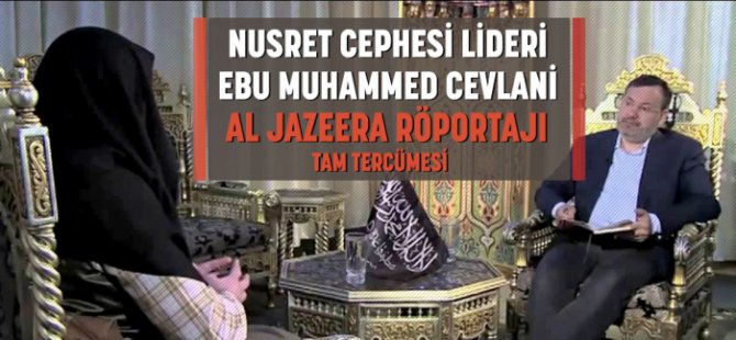 Nusret Cephesi Lideri Ebu Muhammed Cevlani Al Jazeera Röportajı Tam Tercümesi