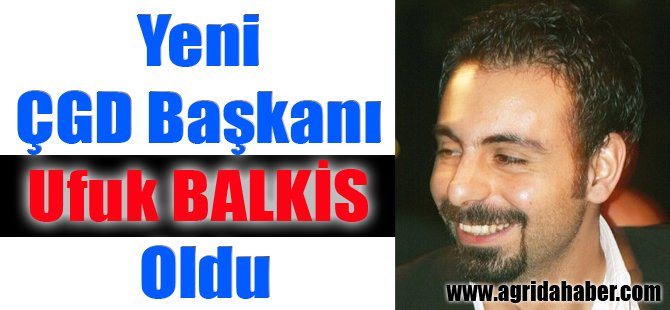 Yeni ÇGD Başkanı Ufuk BALKİS Oldu