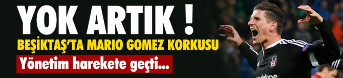 Beşiktas'ta Gomez korkusu