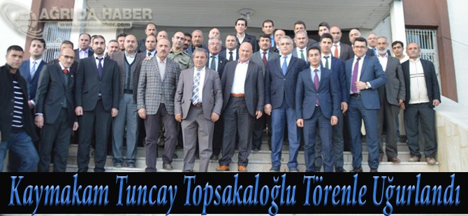 Kaymakam Tuncay Topsakaloğlu törenle uğurlandı