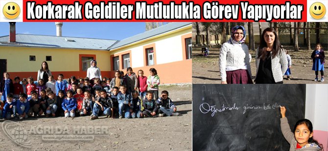 Ağrı'ya Korkarak geldiler mutlulukla görev yapıyorlar