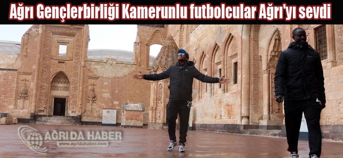 Ağrı Gençlerbirliği Kamerunlu futbolcular Ağrı'yı sevdi