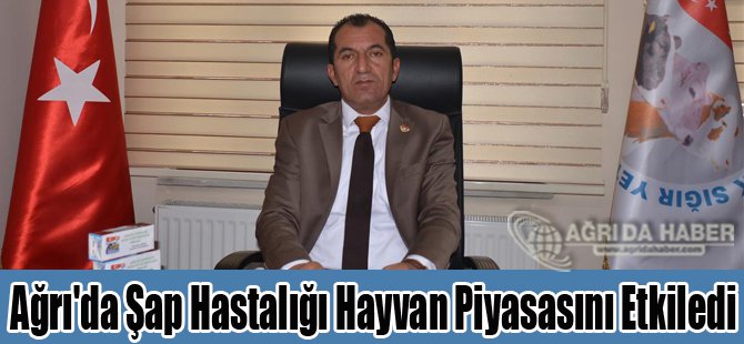 Ağrı'da Şap Hastalığı Hayvan Piyasasını Etkiledi