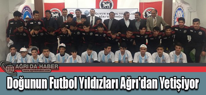 Doğunun Futbol Yıldızları Ağrı'dan Yetişiyor Projesi