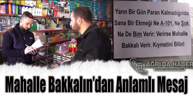 Ağrı'da Mahalle Bakkalın'dan Anlamlı Mesaj