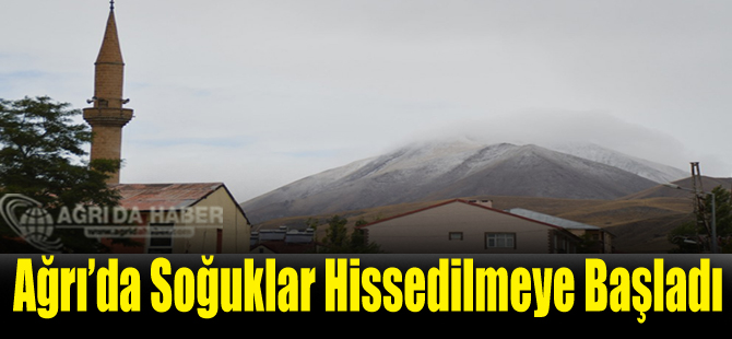 Ağrı'da Soğuklar hissedilmeye Başladı