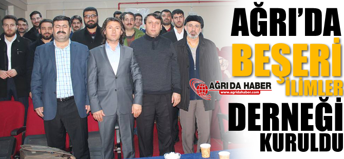 Ağrı'da 'Beşeri İlimler' Derneği  Kuruldu