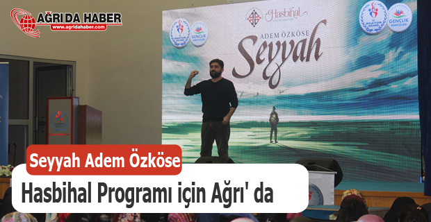 Seyyah Adem Özköse 'Hasbihal Programı' için Ağrı' da