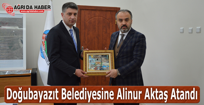 Doğubayazıt Belediyesine Danışman Olarak Alinur Aktaş Atandı