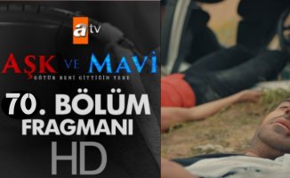 Aşk ve Mavi 70. Bölüm Fragmanı! Aşk ve Mavi 70. Bölüm İzle!