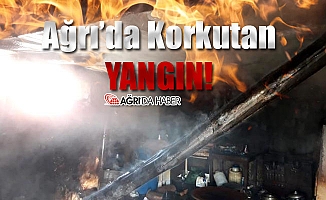 Ağrı'da Korkutan Yangın!