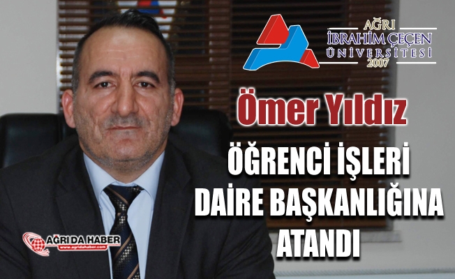 omer yildiz a i c u ogrenci isleri daire baskanligina asaleten atandi